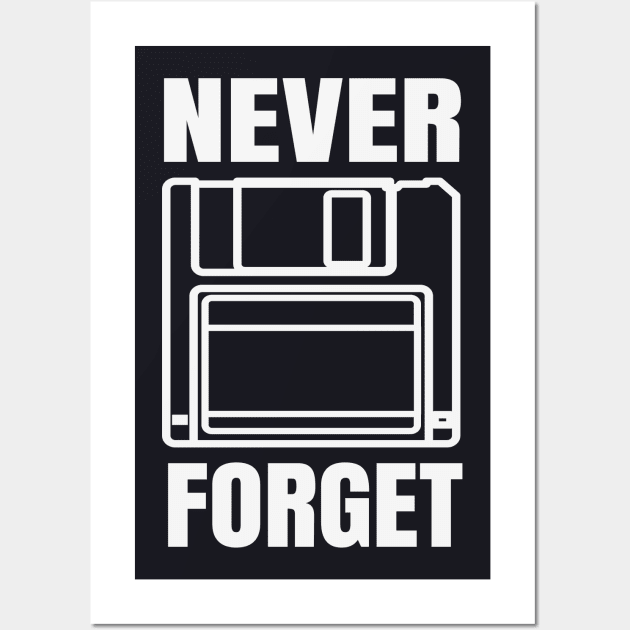 Never Forget Floppy Disk Wall Art by Foxxy Merch